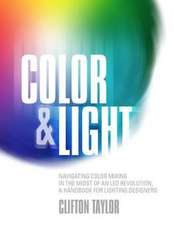 Color & Light: Navigating Color Mixing in the Midst of an Led Revolution, a Handbook for Lighting Designers