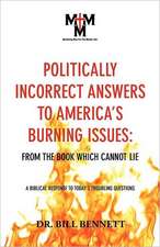 Politically Incorrect Answers to America's Burning Issues