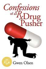 Confessions of an RX Drug Pusher