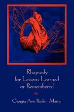 Rhapsody for Lessons Learned or Remembered