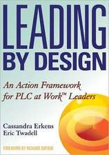 Leading by Design: An Action Framework for PLC at Work Leaders