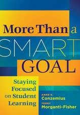 More Than a Smart Goal: Staying Focused on Student Learning