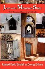 Jews Under Moroccan Skies: Two Thousand Years of Jewish Life