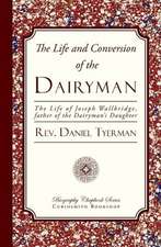 The Life and Conversion of the Dairyman: A Story of Manchester Life