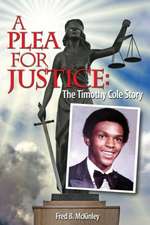 A Plea for Justice: The Timothy Cole Story