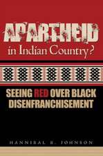 Apartheid in Indian Country? Seeing Red Over Black Disenfranchisement