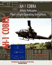 Ah-1 Cobra Attack Helicopter Pilot's Flight Operating Instructions: 750-1000 HP Switches & Road Switchers