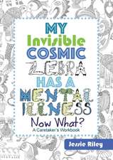 My Invisible Cosmic Zebra Has a Mental Illness - Now What?