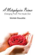 A Metaphysics Primer: Changing from the Inside Out