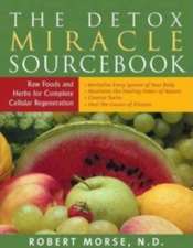 Detox Miracle Sourcebook: Raw Foods & Herbs for Complete Cellular Regeneration