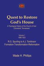 Quest to Restore God's House - A Theological History of the Church of God (Cleveland, Tennessee)