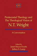 Pentecostal Theology and the Theological Vision of N.T. Wright