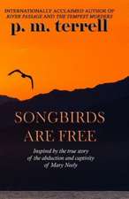 Songbirds Are Free: 2nd Edition