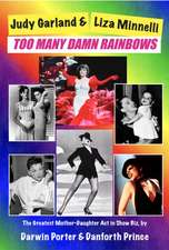 Judy Garland & Liza Minnelli: Too Many Damn Rainbows