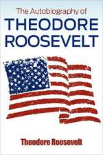 The Autobiography of Theodore Roosevelt