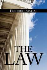 The Law: The Classic Blueprint for a Free Society