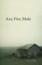 Axe, Fire, Mule