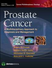 Prostate Cancer: A Multidisciplinary Approach to Diagnosis and Management