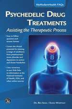 Psychedelic Drug Treatments: Assisting the Therapeutic Process