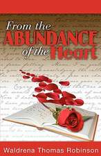 From the Abundance of the Heart