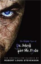 The Strange Case of Dr. Jekyll and Mr. Hyde: The Original Novel