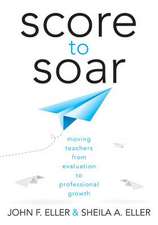 Score to Soar: Moving Teachers from Evaluation to Professional Growth