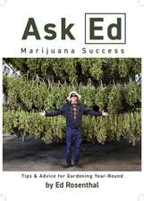 Ask Ed: Marijuana Success: Tips and Advice for Gardening Year-Round