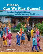 Please, Can We Play Games?: Joyful Interactions with Children