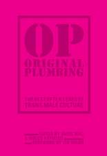 Original Plumbing: The Best of Ten Years of Trans Male Culture