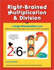 Right-Brained Multiplication & Division, a Forget Memorization Book