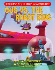 Gus vs. the Robot King