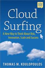 Cloud Surfing: A New Way to Think About Risk, Innovation, Scale & Success