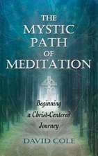 The Mystic Path of Meditation: Beginning a Christ-Centered Journey