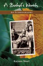 A Bushel's Worth: An Ecobiography