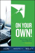 On Your Own!: How to Start Your Own CPA Firm