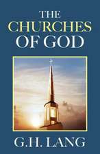 The Churches of God: His Life and Work