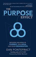 The Purpose Effect: Building Meaning in Yourself, Your Role and Your Organization