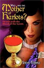 Who Was the Mother of Harlots?: Unlocking the Key to Revelation