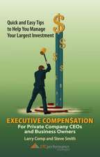 Comp, L: Executive Compensation for Private Company CEOs and