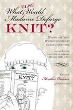 What (Else) Would Madame Defarge Knit?: Essentials and Variations