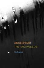 Asclepias: The Milkweeds