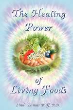 The Healing Power of Living Foods