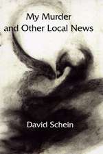 My Murder and Other Local News: Poems