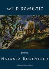 Wild Domestic: Poems