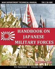 Handbook on Japanese Military Forces War Department Technical Manual