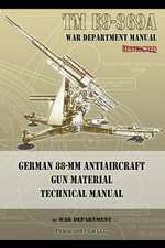 TM E9-369a German 88-MM Antiaircraft Gun Material Technical Manual: Field Manual