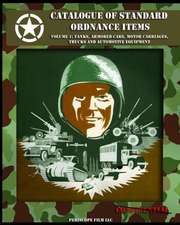 Catalogue of Standard Ordnance Items: Tanks, Armored Cars, Motor Carriages, Trucks and Automotive Equipment