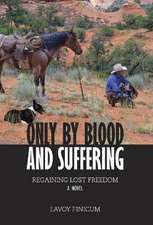 Only by Blood and Suffering