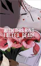 With This Ring, I Bleed, Dead!: Vampire Edition