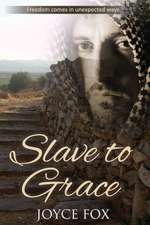 Slave to Grace